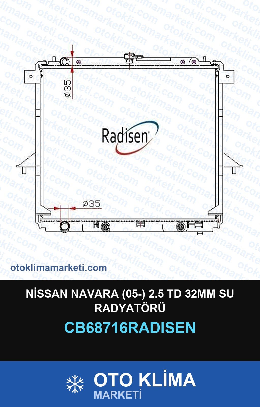 Nissan Navara (05-) 2.5 Td 32MM Su Radyatörü — SU RADYATÖRÜ — RADİSEN marka — Uyumlu: NISSAN