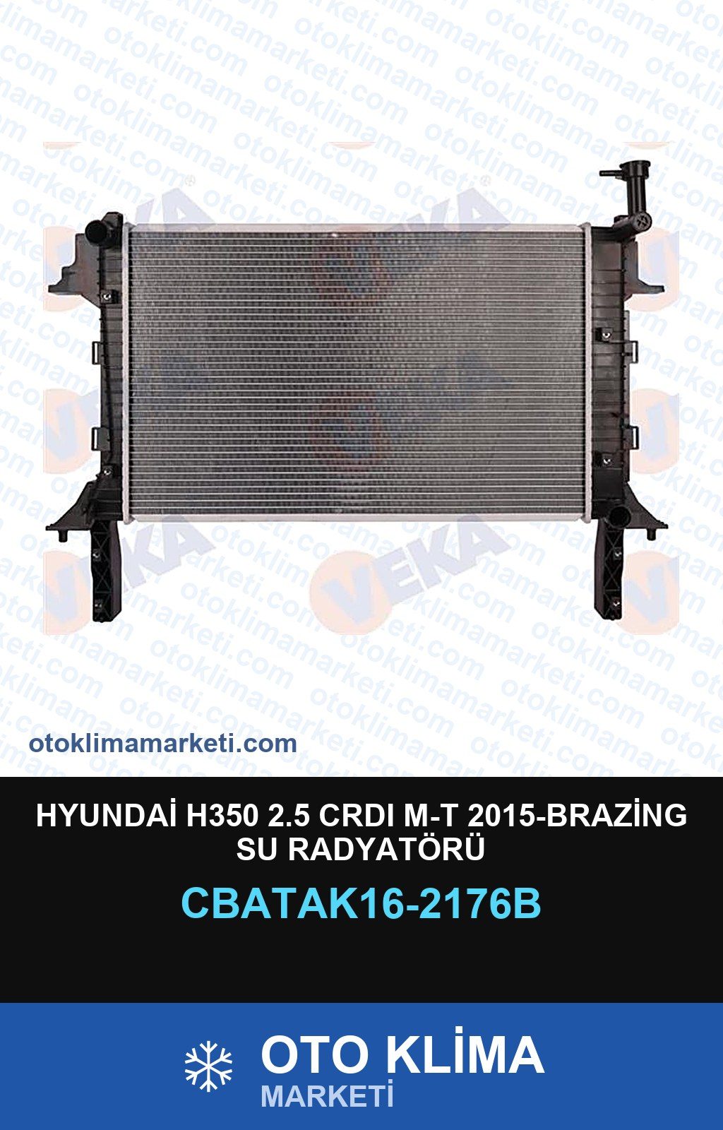 Hyundai H350 2.5 CRDI M-T 2015-Brazing Su Radyatörü — SU RADYATÖRÜ — VEKA marka — Uyumlu: HYUNDAI