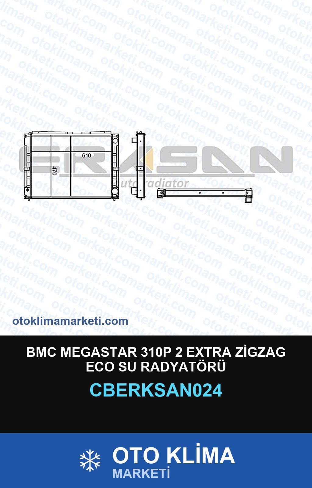 BMC Megastar 310P 2 Extra Zigzag Eco Su Radyatörü — SU RADYATÖRÜ — ERKSAN marka — Uyumlu: BMC