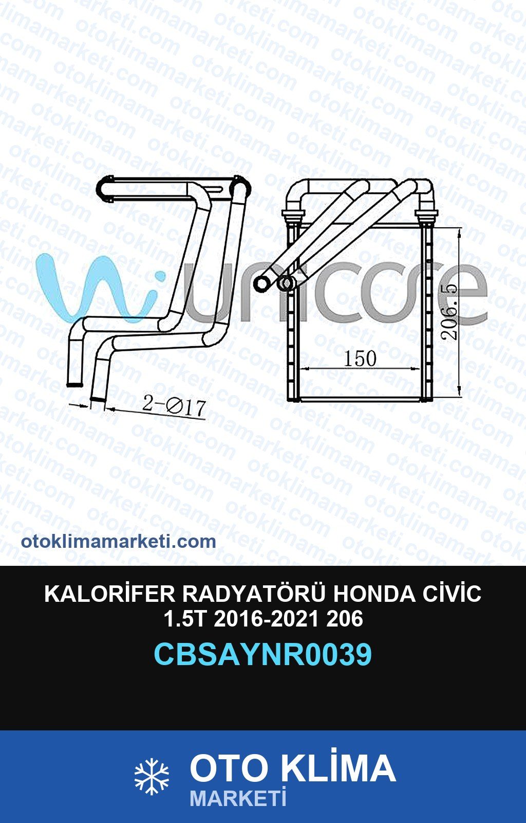 Kalorifer Radyatörü Honda Civic 1.5T 2016-2021 206 — KALORİFER PETEĞİ — UNICORE marka — Uyumlu: HONDA