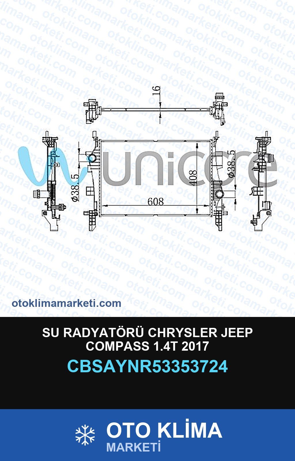 Su Radyatörü Chrysler Jeep Compass 1.4T 2017 — SU RADYATÖRÜ — UNICORE marka — Uyumlu: CHRYSLER, JEEP