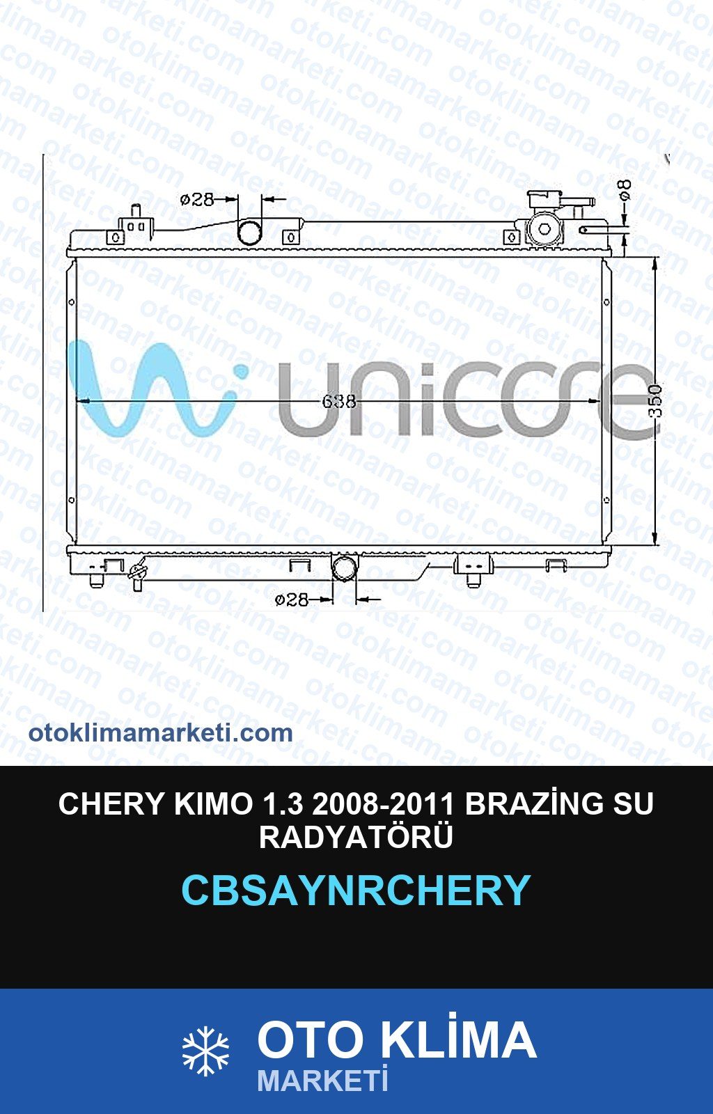Chery Kımo 1.3 2008-2011 Brazing Su Radyatörü — SU RADYATÖRÜ — UNICORE marka — Uyumlu: CHERY