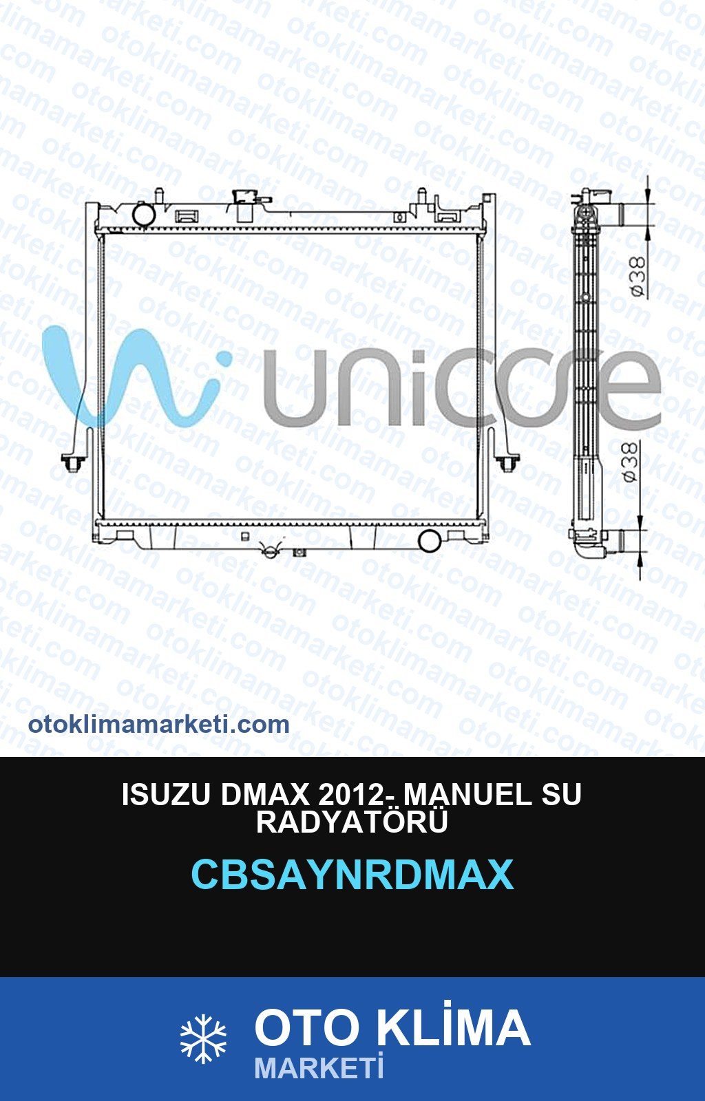 Isuzu Dmax 2012- Manuel Su Radyatörü — SU RADYATÖRÜ — UNICORE marka — Uyumlu: ISUZU