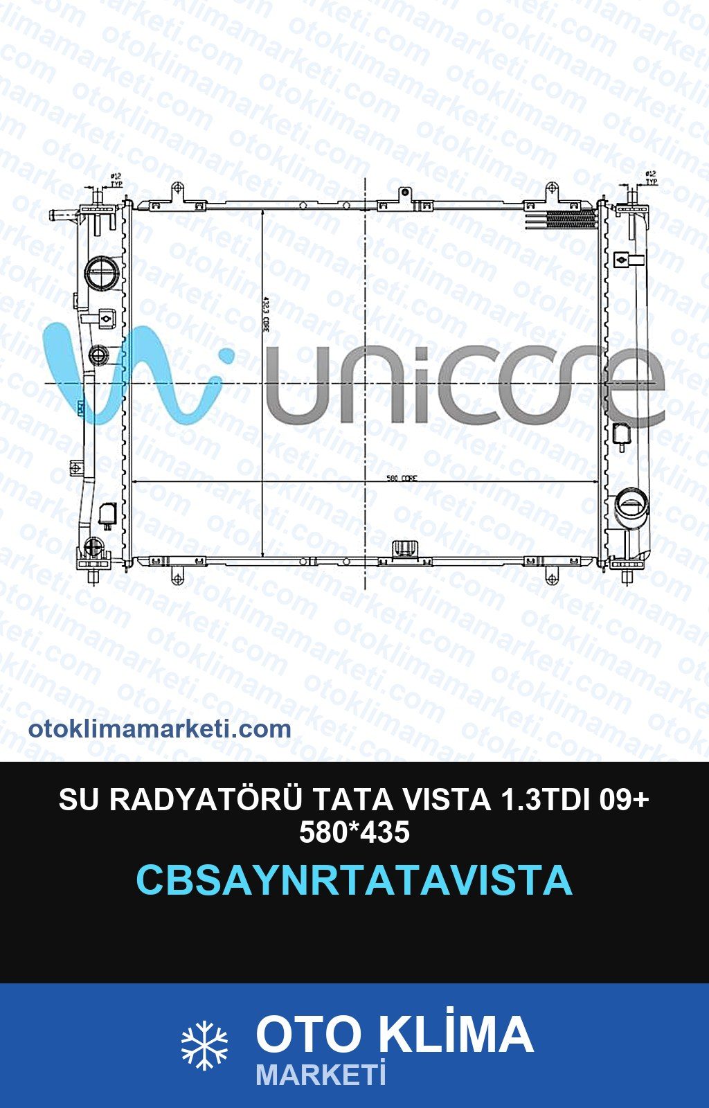 Su Radyatörü Tata Vısta 1.3TDI 09+ 580*435 — SU RADYATÖRÜ — UNICORE marka — Uyumlu: TATA
