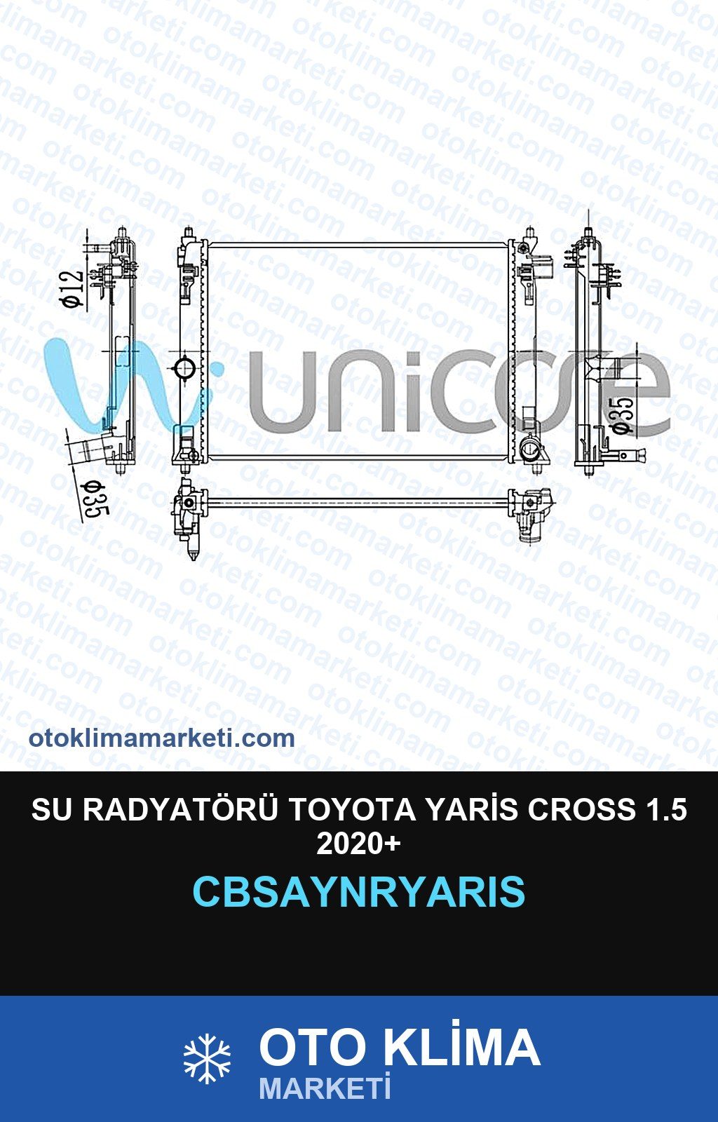 Su Radyatörü Toyota Yaris Cross 1.5 2020+ — SU RADYATÖRÜ — UNICORE marka — Uyumlu: TOYOTA