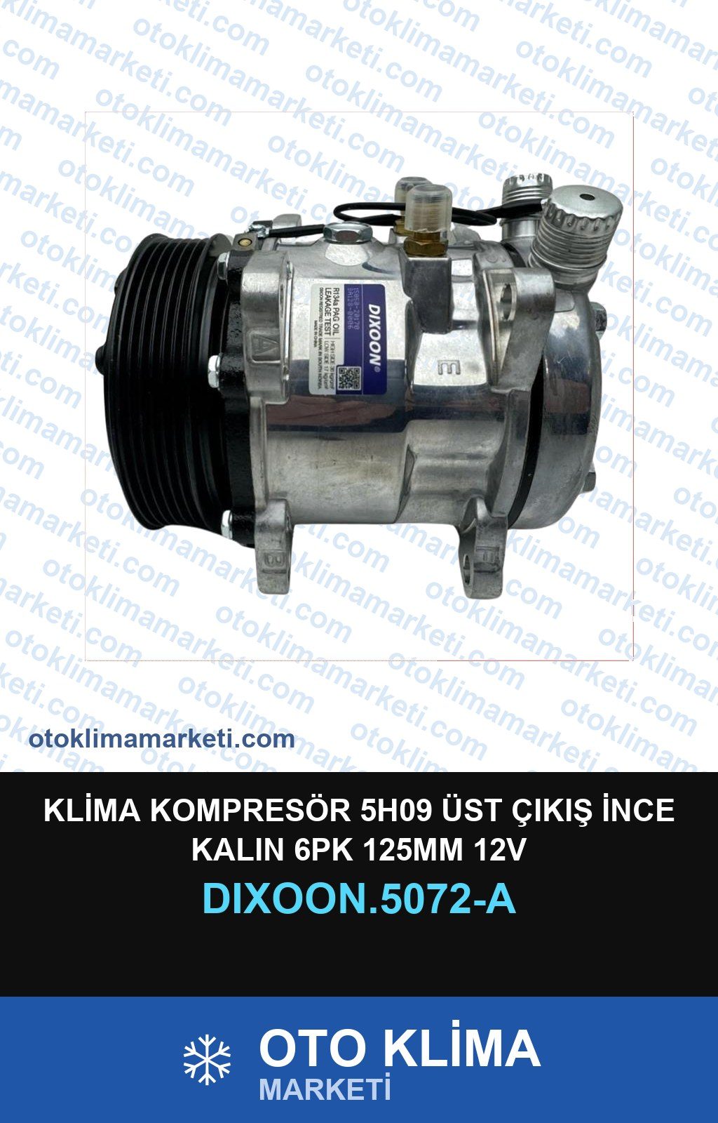 Klima Kompresörü 5H09 Üst Çıkış İnce Kalın 6PK 125MM 12V — KOMPRESÖR — DİXOON marka — Uyumlu: ÜNİVERSAL