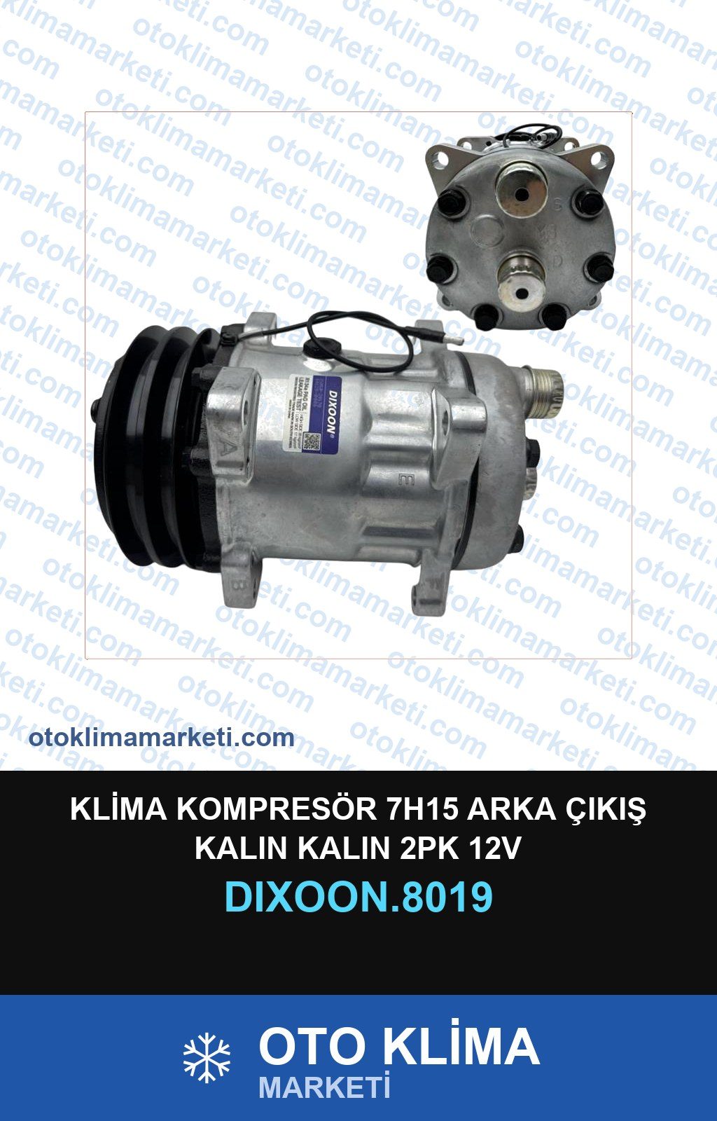Klima Kompresörü 7H15 Arka Çıkış Kalın Kalın 2PK 12V — KOMPRESÖR — DİXOON marka — Uyumlu: ÜNİVERSAL