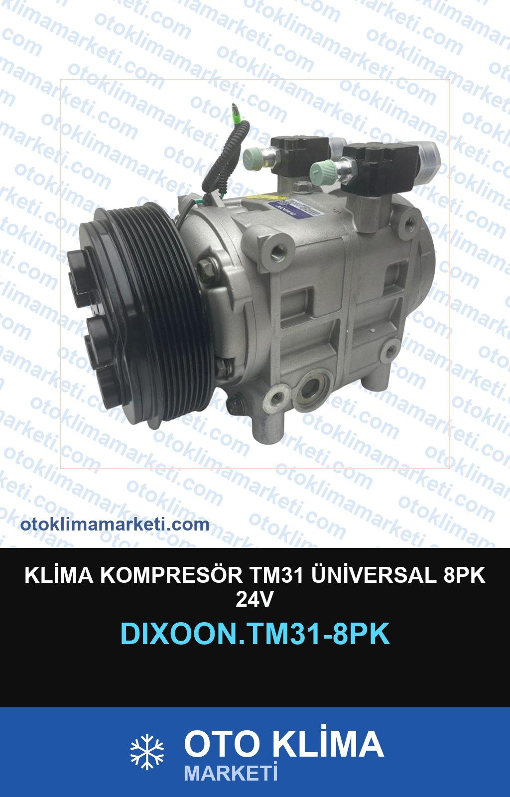 Klima Kompresörü TM31 Üniversal 8PK 24V — KOMPRESÖR — DİXOON marka — Uyumlu: ÜNİVERSAL