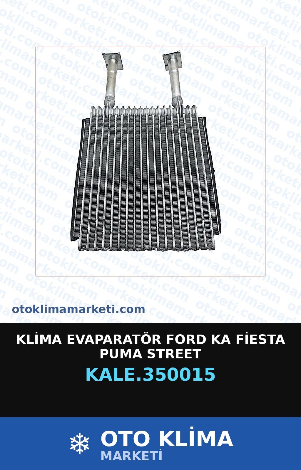 Klima Evaporatör Ford Ka Fiesta Puma Street — EVAPORATÖR — KALE marka