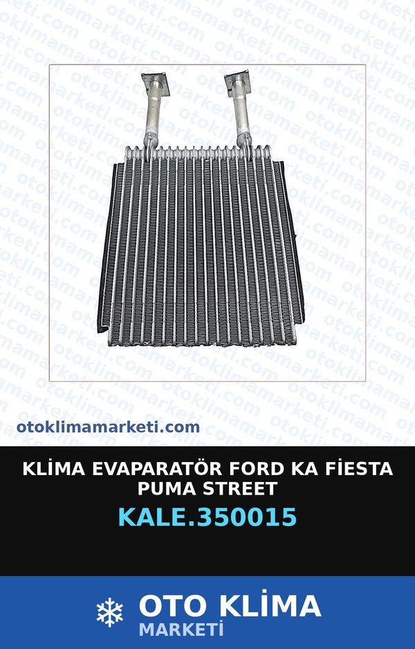 Klima Evaporatör Ford Ka Fiesta Puma Street — EVAPORATÖR — KALE marka