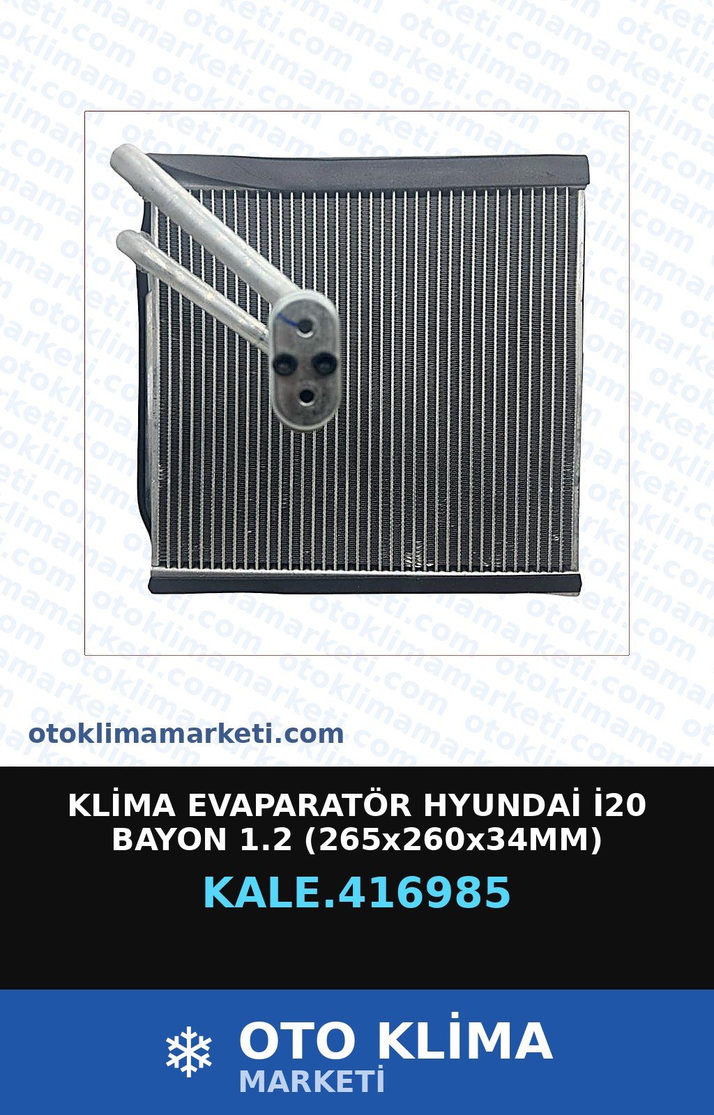 Klima Evaporatör Hyundai İ20 Bayon 1.2 (265x260x34MM) — EVAPORATÖR — KALE marka
